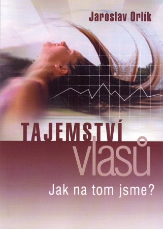 Tajemství vlasů. Jak na tom jsme?